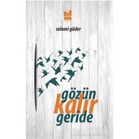 Gözün Kalır Geride - Selami Güder - Mgv Yayınları