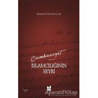 Cumhuriyet İslamcılığının Seyri - Serkan Yorgancılar - Mgv Yayınları