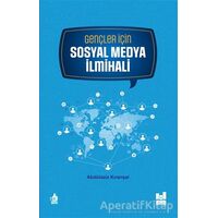 Gençler için Sosyal Medya İlmihali - Abdülaziz Kıranşal - Mgv Yayınları