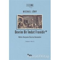 Devrim Bir İmdat Frenidir - Michael Löwy - Sel Yayıncılık