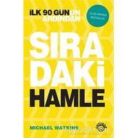 İlk 90 Gün’ün Ardından Sıradaki Hamle - Michael Watkins - Optimist Kitap