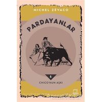 Pardayanlar 6 - Chico’nun Aşkı - Michel Zevaco - Dedalus Kitap