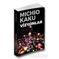 Vizyonlar - Michio Kaku - ODTÜ Geliştirme Vakfı Yayıncılık