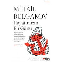 Hayatımızın Bir Günü - Mihail Afanasyeviç Bulgakov - Can Yayınları