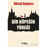 Bir Köpeğin Yüreği - Mihail Bulgakov - Parşömen Yayınları