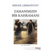 Zamanımızın Bir Kahramanı - Mihail Yuryeviç Lermontov - Can Yayınları