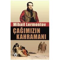 Çağımızın Kahramanı - Mihail Yuryeviç Lermontov - Dorlion Yayınları