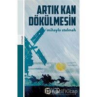 Artık Kan Dökülmesin - Mihaylo Stelmah - Yar Yayınları