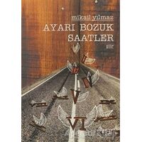 Ayarı Bozuk Saatler - Mikail Yılmaz - Ar Yayınları