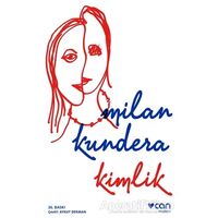 Kimlik - Milan Kundera - Can Yayınları