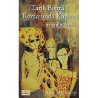 Tarık Buğra Romanında Kadın - Şerefnur Atik - Hat Yayınevi