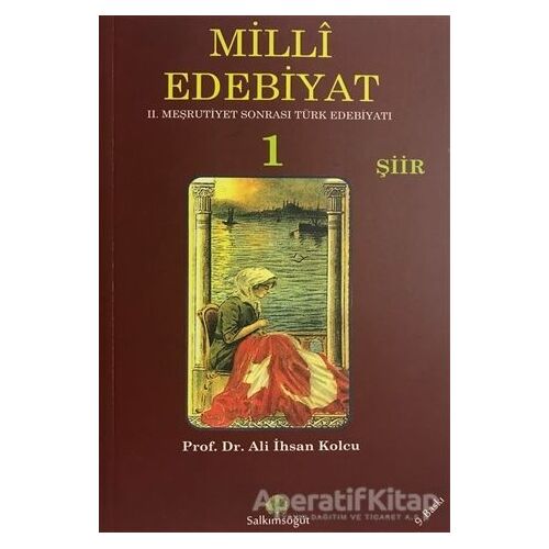 Milli Edebiyat 1 Şiir - Ali İhsan Kolcu - Salkımsöğüt Yayınları