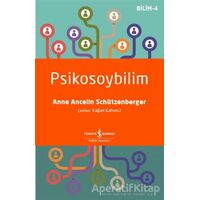 Psikosoybilim - Anne Ancelin Schützenberger - İş Bankası Kültür Yayınları