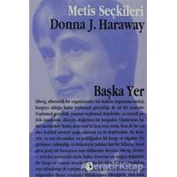 Başka Yer - Donna Haraway - Metis Yayınları