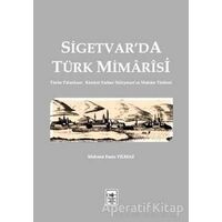 Sigetvarda Türk Mimarisi - Mehmet Emin Yılmaz - İstanbul Fetih Cemiyeti Yayınları