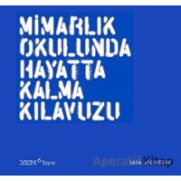 Mimarlık Okulunda Hayatta Kalma Kılavuzu - Iain Jackson - YEM Yayın