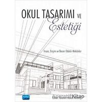 Okul Tasarımı ve Estetiği - Mustafa Şahin - Nobel Akademik Yayıncılık