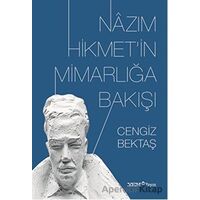 Nazım Hikmet’in Mimarlığa Bakışı - Cengiz Bektaş - YEM Yayın