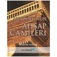 Anadolunun Ahşap Camileri - Hüseyin Tunçay - Tunçay Yayıncılık