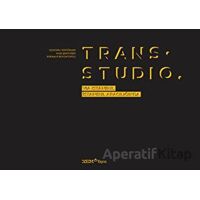 Trans. Studio: Via Istanbul / İstanbul Aracılığında - Ayşe Şentürer - YEM Yayın