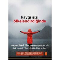 Kaygı Sizi Öfkelendirdiğinde - Kelsey Torgerson Dunn - Nobel Yaşam