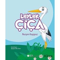 Leylek Çiça - Nurşen Kaygısız - Roza Çocuk Yayınları