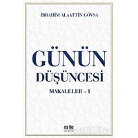 Günün Düşüncesi - Makaleler 1 - İbrahim Alaattin Gövsa - Akıl Fikir Yayınları