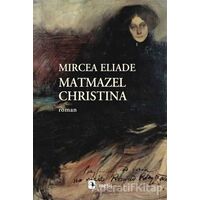 Matmazel Christina - Mircea Eliade - Metis Yayınları