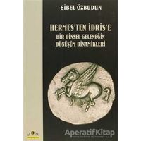 Hermes’ten İdris’e Bir Dinsel Geleneğin Dönüşüm Dinamikleri - Sibel Özbudun - Ütopya Yayınevi