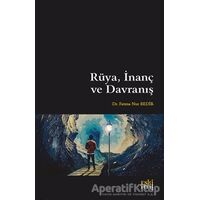 Rüya, İnanç ve Davranış - Fatma Nur Bedir - Eski Yeni Yayınları