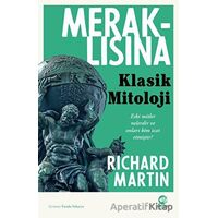 Meraklısına Klasik Mitoloji - Richard Martin - Nova Kitap
