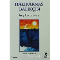 Hey Koca Yurt Bütün Eserleri:16 - Cevat Şakir Kabaağaçlı (Halikarnas Balıkçısı) - Bilgi Yayınevi