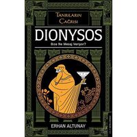 Tanrıların Çağrısı - Dionysos - Erhan Altunay - Destek Yayınları