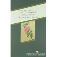 Ömür Bahçesinin Gülü Solmadan - Mehmed Şükrü Efendi - Dergah Yayınları