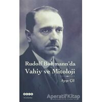Rudolf Bultmannda Vahiy ve Mitoloji - Ayşe Çil - Hece Yayınları