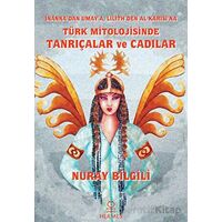 İnannadan Umaya Lilithden Al Karısına Türk Mitolojisinde Tanrıçalar ve Cadılar