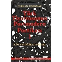 Türk Tiyatrosunun Postmodern Poetikası 1 - Gürkan Korkmaz - Mitos Boyut Yayınları