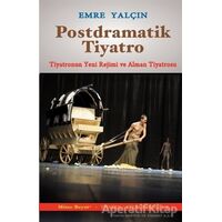 Postdramatik Tiyatro - Emre Yalçın - Mitos Boyut Yayınları