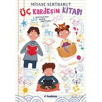 Üç Kardeşin Kitabı - Miyase Sertbarut - Tudem Yayınları