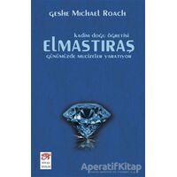 Elmastıraş - Günümüzde Mucizeler Yaratıyor - Geshe Michael Roach - New Age Yayınları