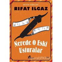 Nerede O Eski Usturalar - Rıfat Ilgaz - Çınar Yayınları