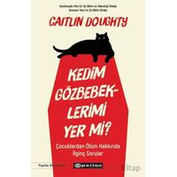 Kedim Gözbebeklerimi Yer mi? - Caitlin Doughty - Epsilon Yayınevi