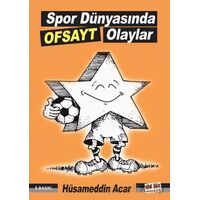 Spor Dünyasında Ofsayt Olaylar - Hüsameddin Acar - Akıl Fikir Yayınları