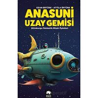 Anasuni Uzay Gemisi - Ozan Ertürk - Eksik Parça Yayınları