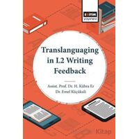 Translanguaging in L2 Writing Feedback - H. Kübra Er - Eğitim Yayınevi - Bilimsel Eserler