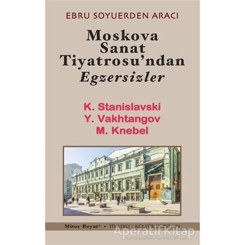 Moskova Sanat Tiyatrosu’ndan Egzersizler - Ebru Soyuerden Aracı - Mitos Boyut Yayınları