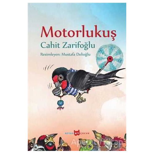 Motorlu Kuş (Resimli) - Cahit Zarifoğlu - Beyan Yayınları