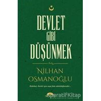 Devlet Gibi Düşünmek - Nilhan Osmanoğlu - Motto Yayınları