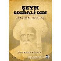 Şeyh Edebali’den Günümüze Mesajlar - Muammer Yılmaz - Çıra Yayınları