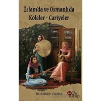 İslamda Ve Osmanlıda Köleler Cariyeler - Muammer Yılmaz - Ayyıldız Kitap